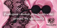 Pourquoi choisir boules de geisha en silicone ?